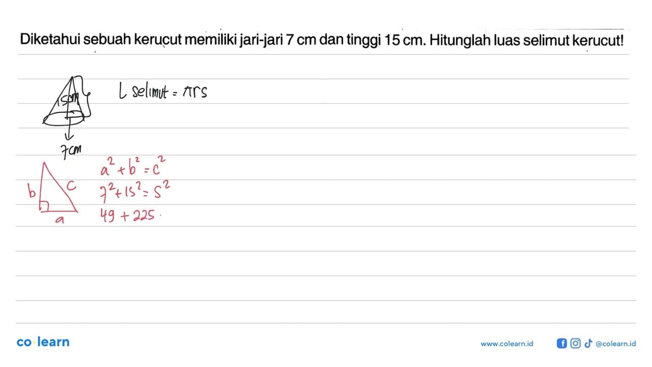 Diketahui sebuah kerucut memiliki jari-jari 7 cm dan tinggi