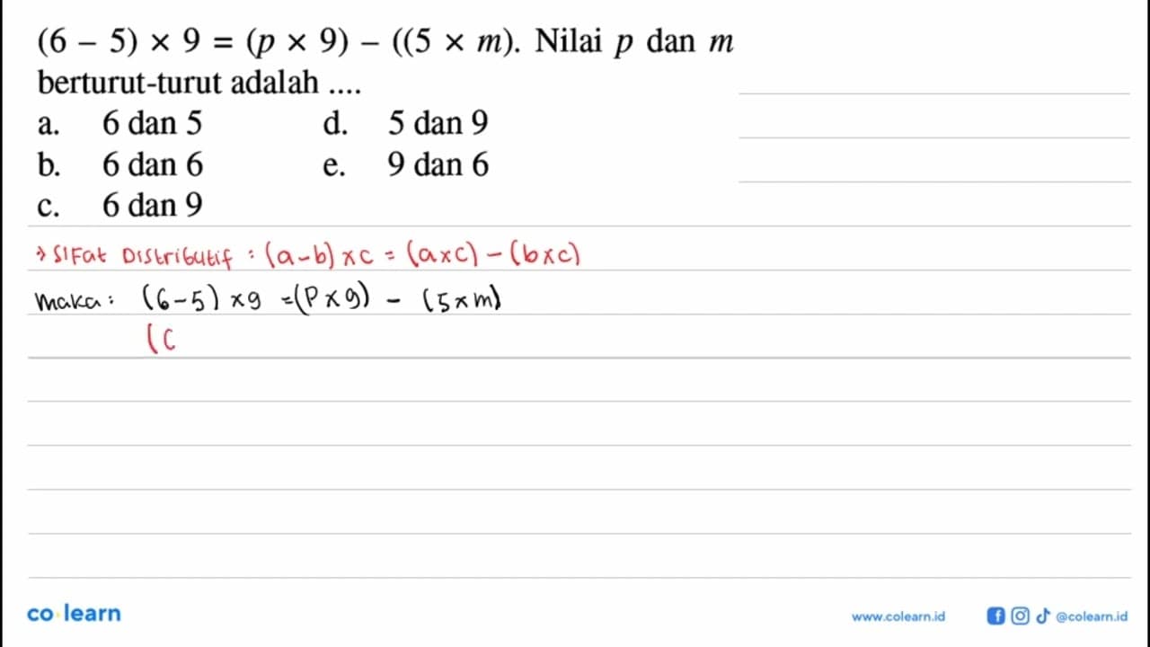 (6-5)x9=(px9)-((5xm). Nilai p dan m berturut-turut