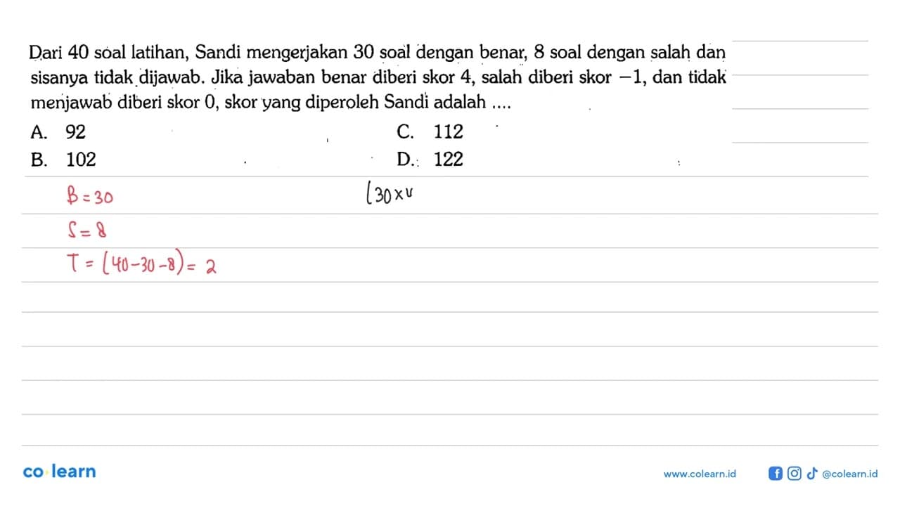 Dari 40 soal latihan, Sandi mengerjakan 30 soal dengan