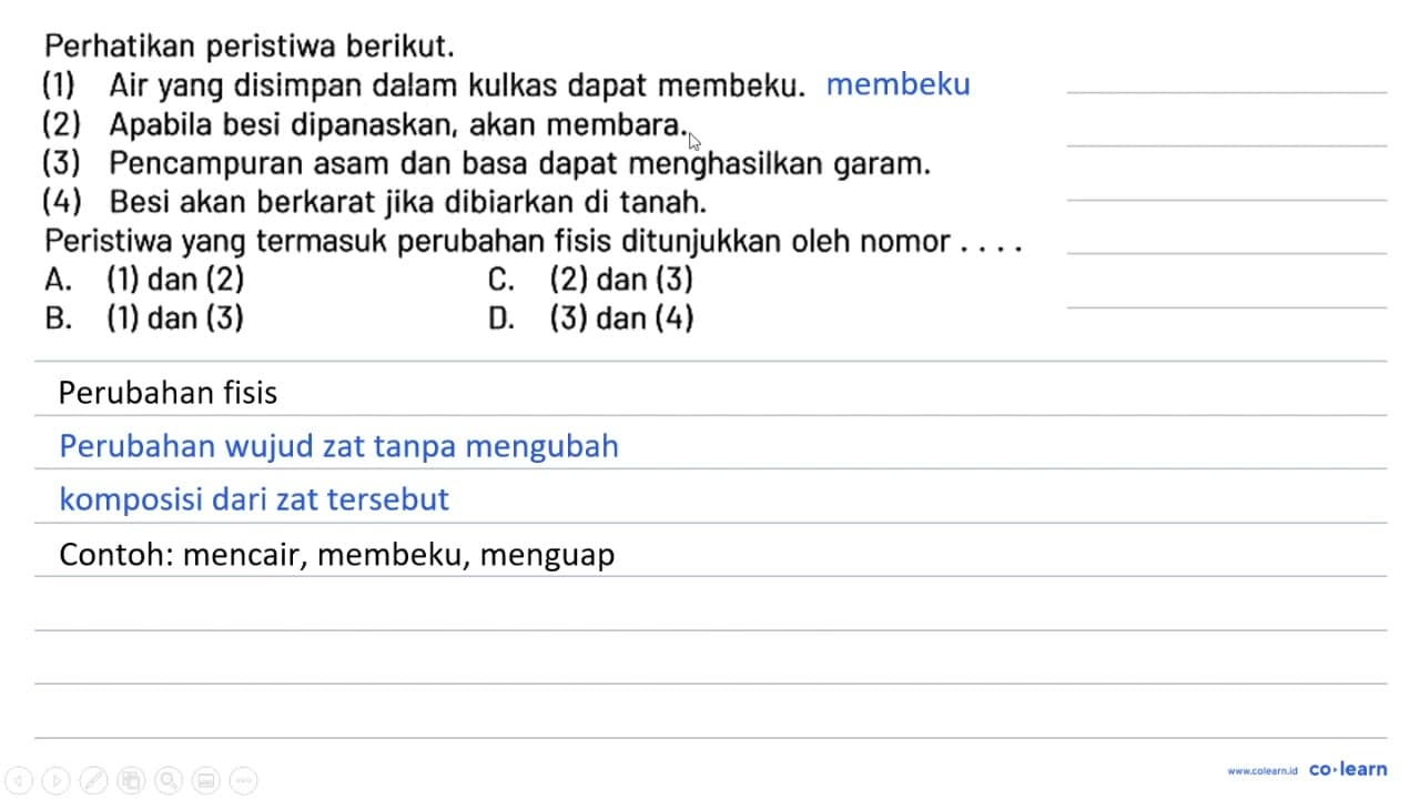 Perhatikan peristiwa berikut. (1) Air yang disimpan dalam