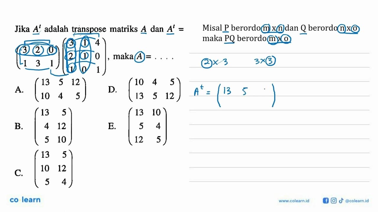 Jika A^t adalah transpose matriks A dan A^t=(3 2 0 1 3 1)(3