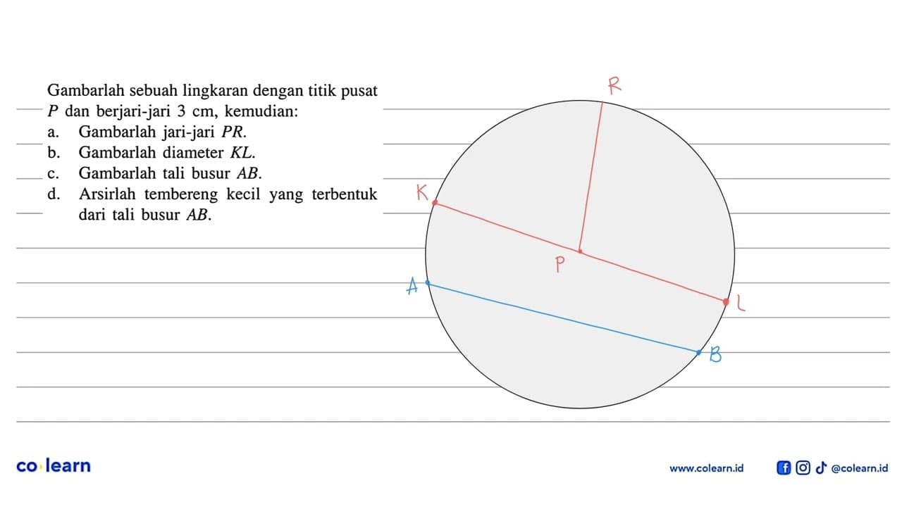 Gambarlah sebuah lingkaran dengan titik pusat P dan