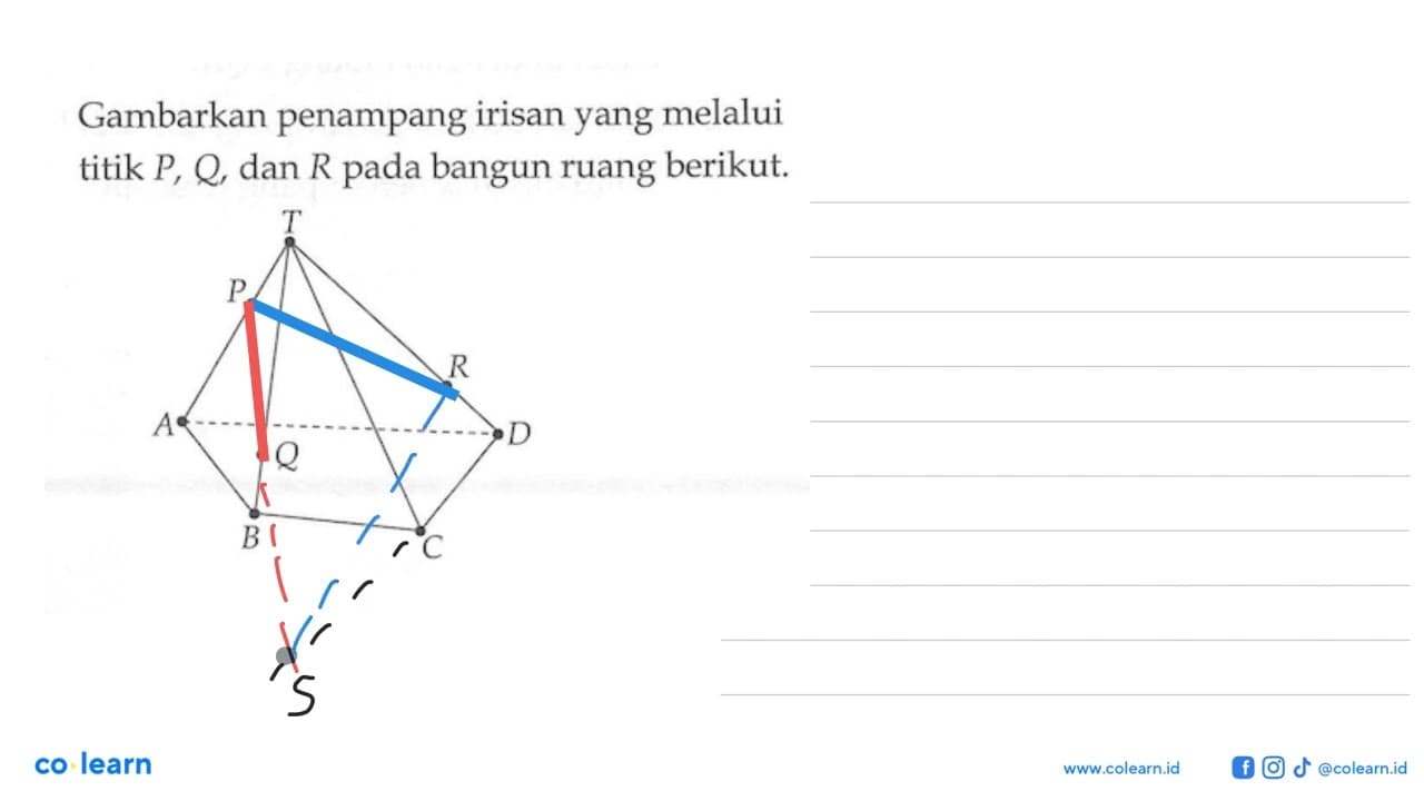 Gambarkan penampang irisan yang melalui titik P, Q, dan R