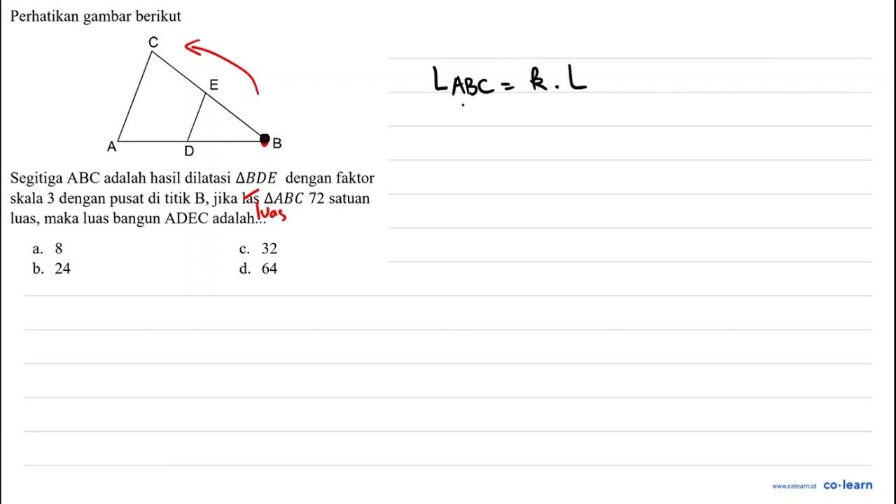 Perhatikan gambar berikut C E B A D Segitiga ABC adalah