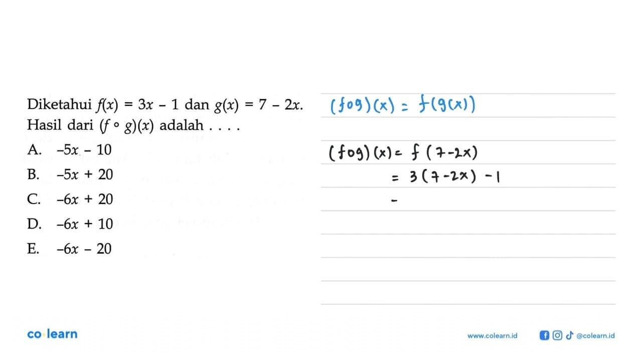 Diketahui f(x)=3 x-1 dan g(x)=7-2 x Hasil dari (fog)(x)