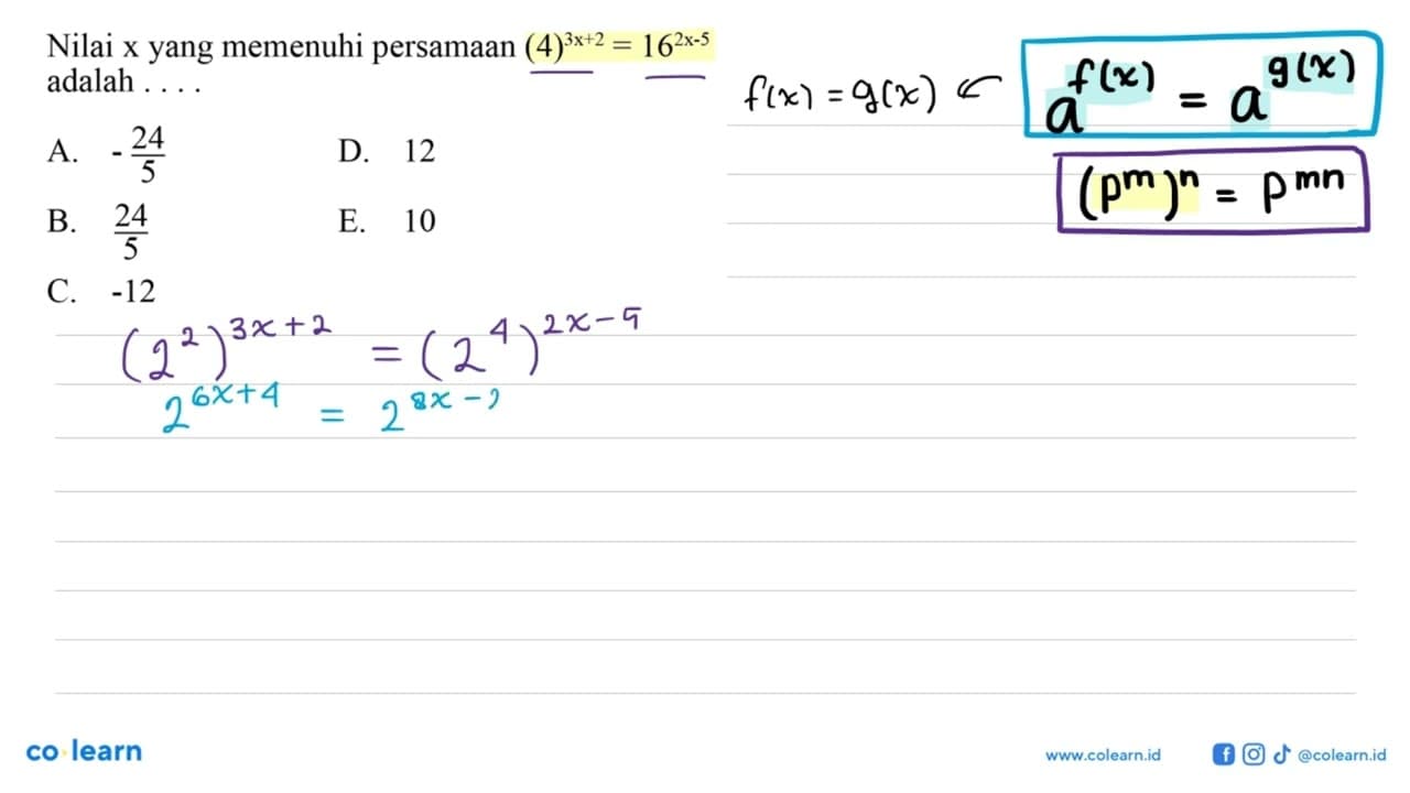 Nilai x yang memenuhi persamaan (4)^(3x+2)= 16^(2x-5) =