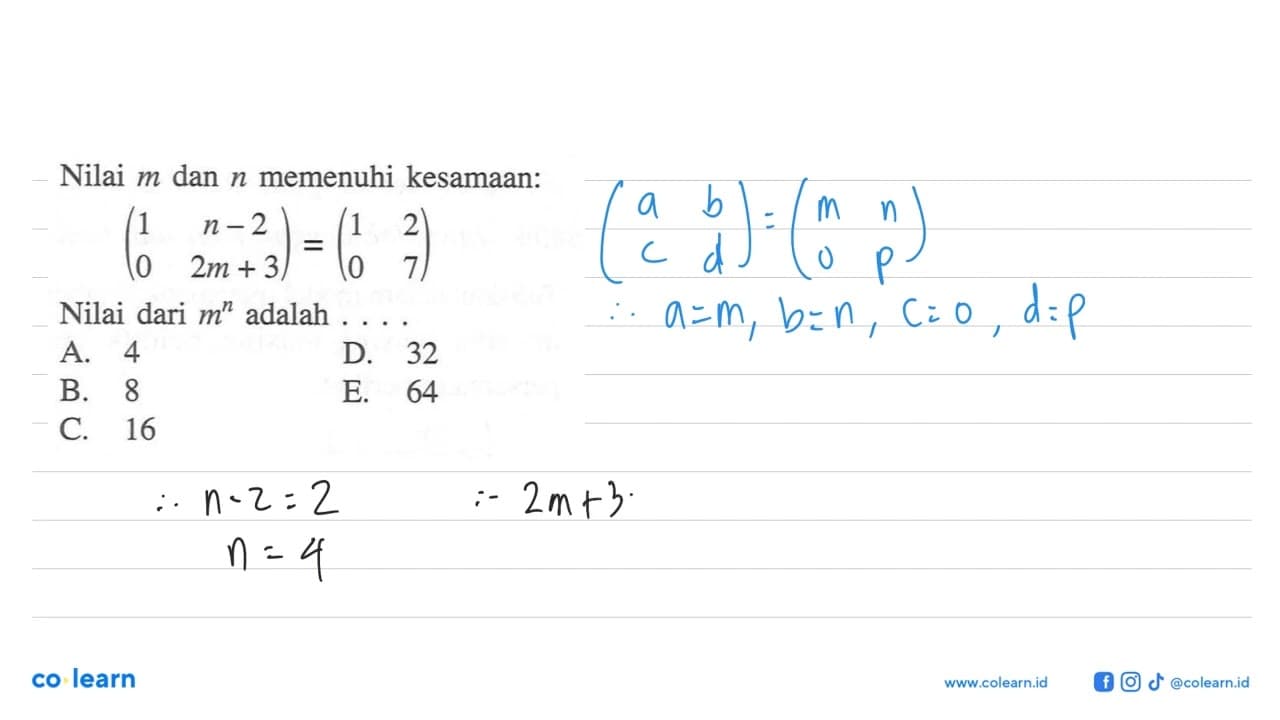 Nilai m dan n memenuhi kesamaan: (1 n-2 0 2m+3)=(1 2 0 7)