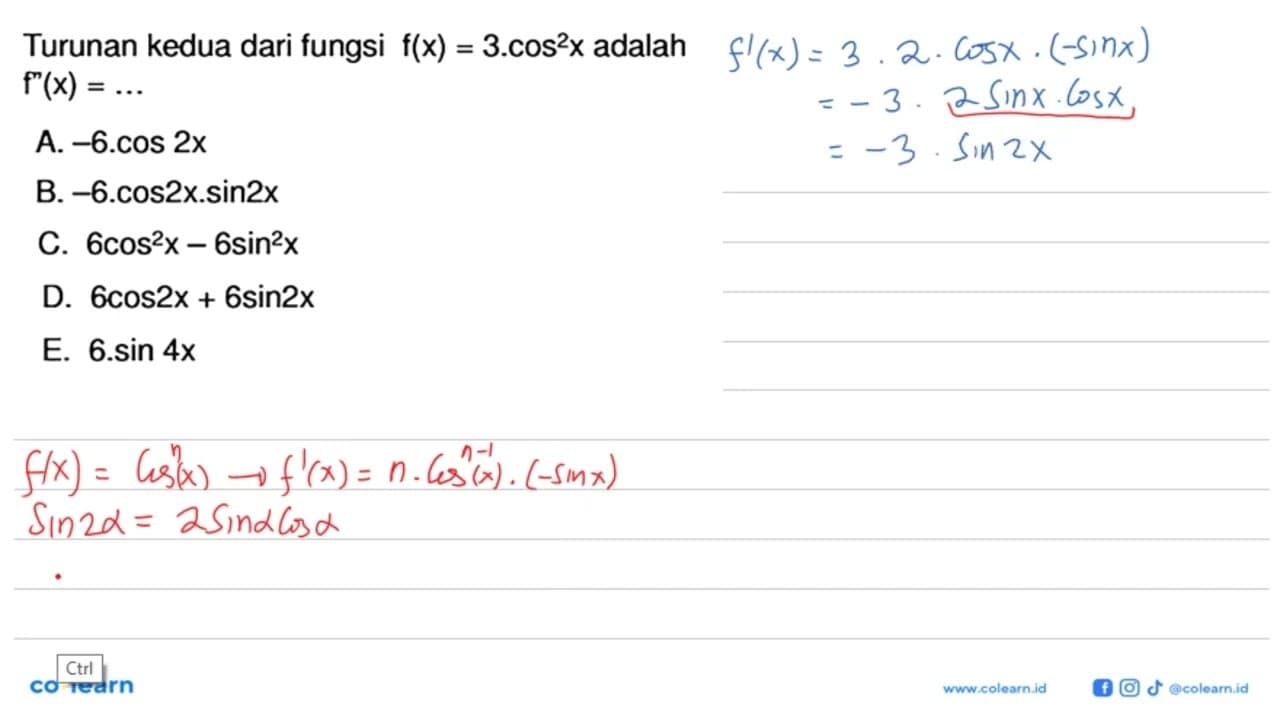 Turunan kedua dari fungsi f(x) 3.cos^2 x adalah f''(x) =