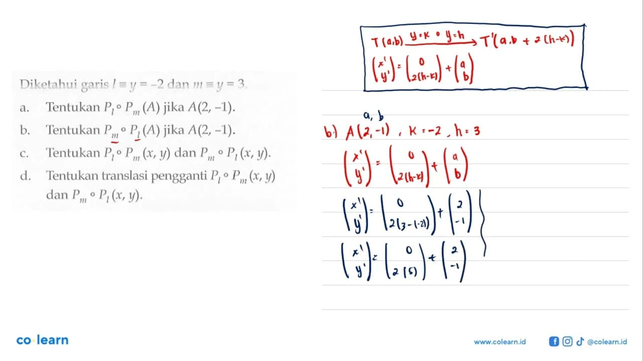 Diketahui garis l=y=-2 dan m=y=3. a. Tentukan Pl o Pm (A)