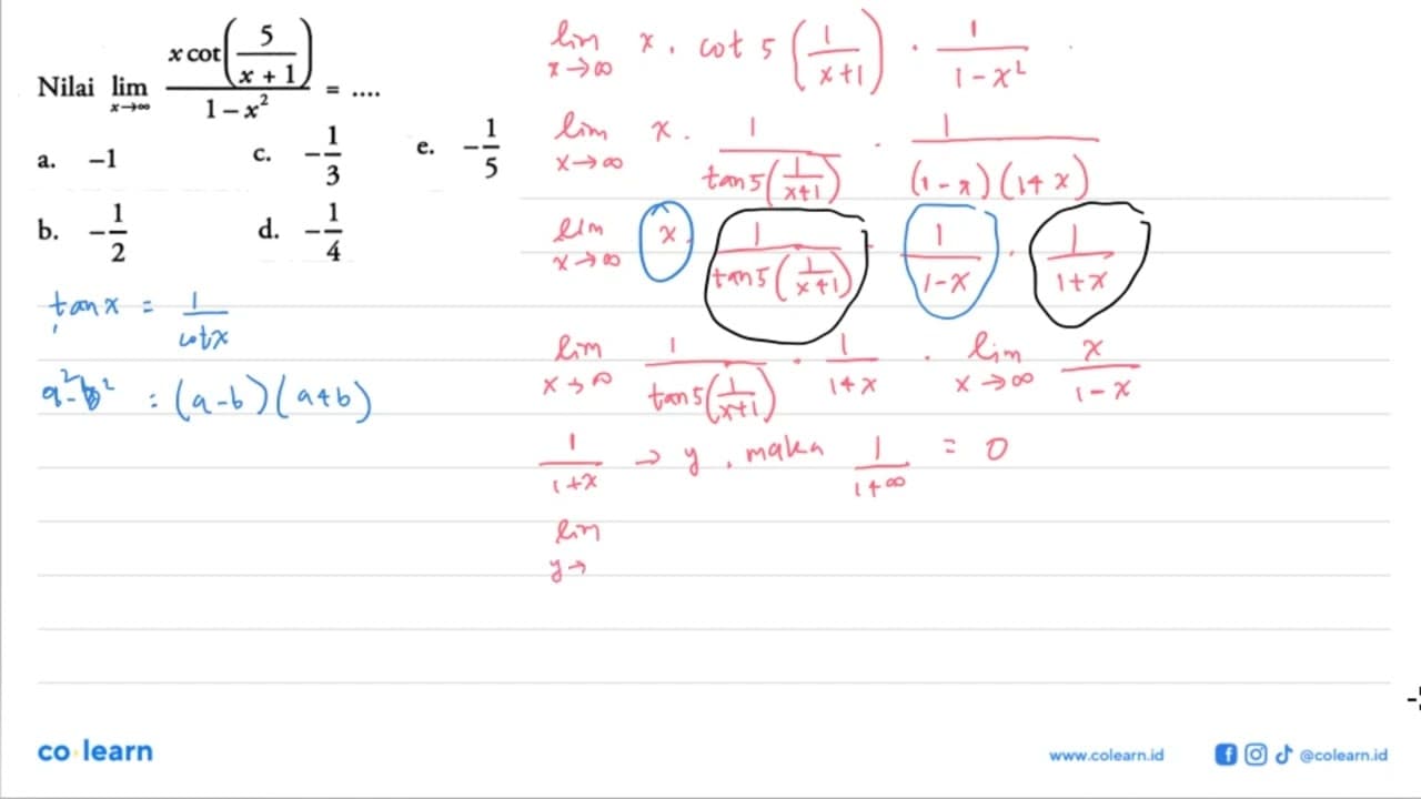 Nilai lim x->tak hingga (x cot(5/x+1)/1-x^2) =