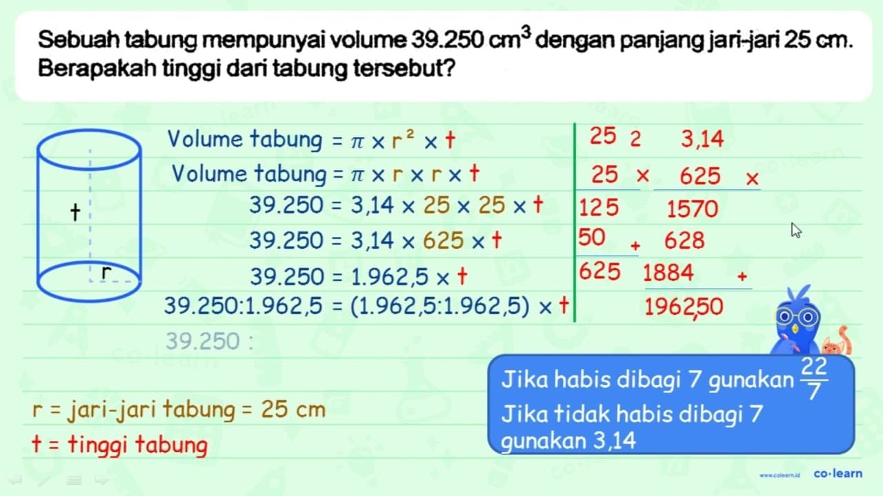 Sebuah tabung mempunyai volume 39.250 cm^(3) dengan panjang