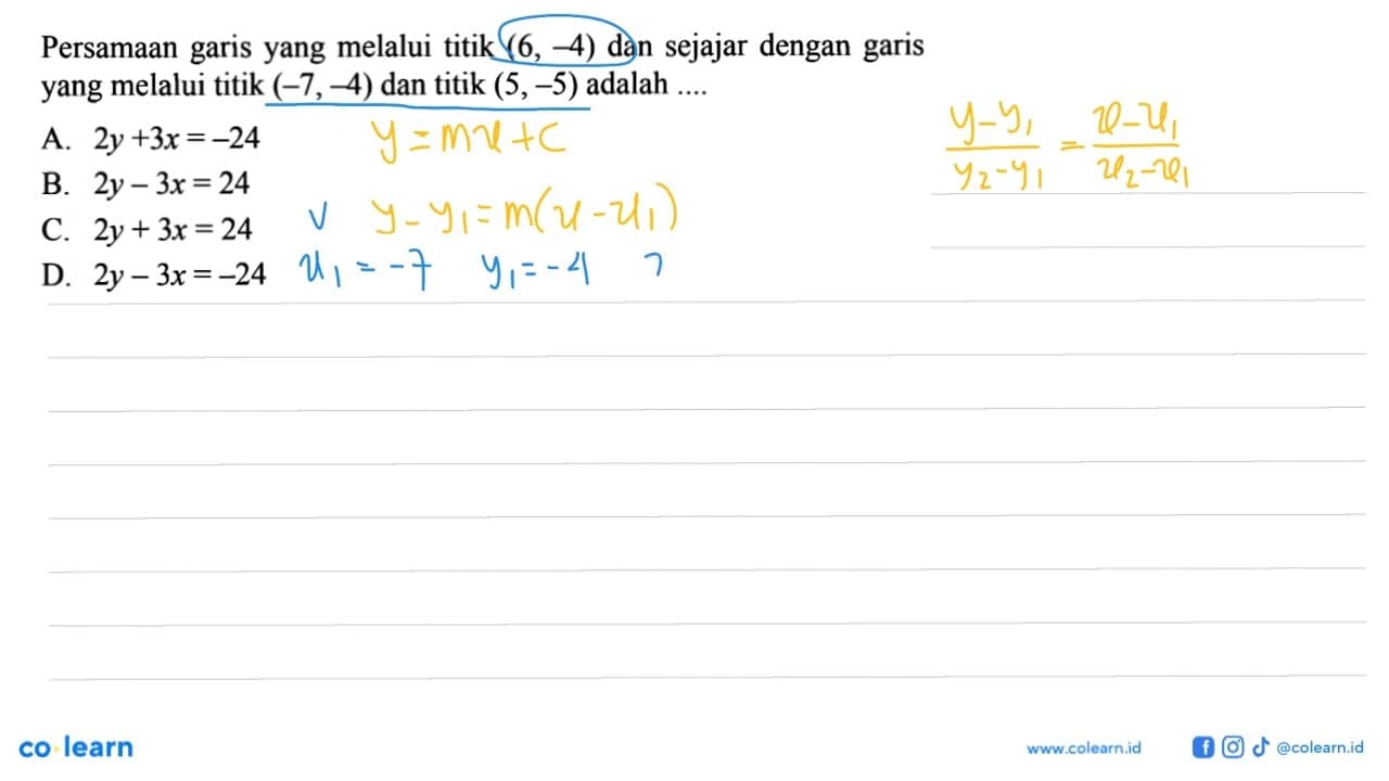 Persamaan garis yang melalui titik (6,-4) dan sejajar