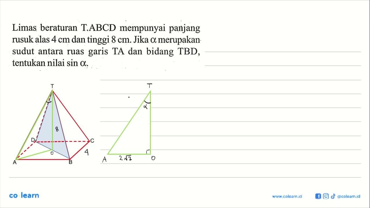 Limas beraturan T.ABCD mempunyai panjang rusuk alas 4 cm