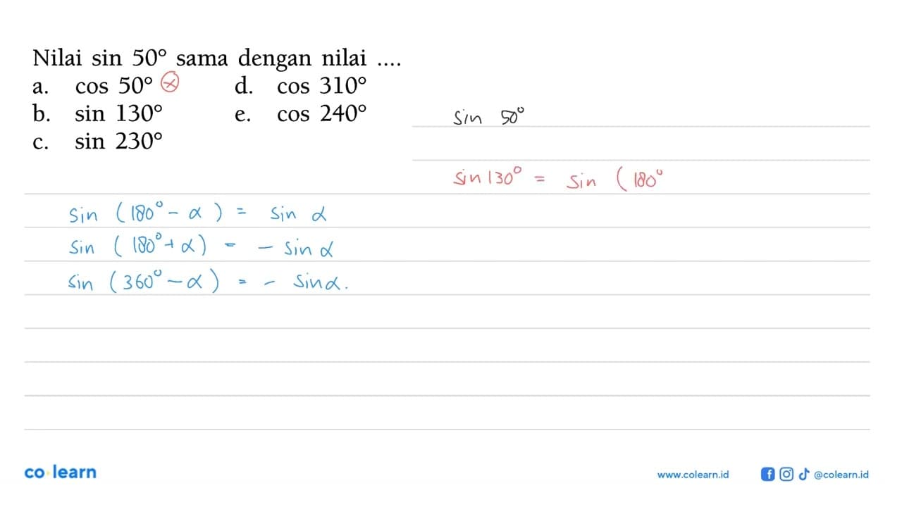 Nilai sin 50 sama dengan nilai ....