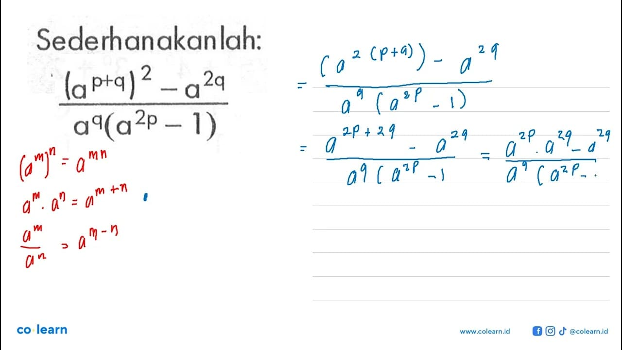 Sederhanakanlah: ((a^(p+q))^2-a^(2q))/a^q (a^(2p)-1)