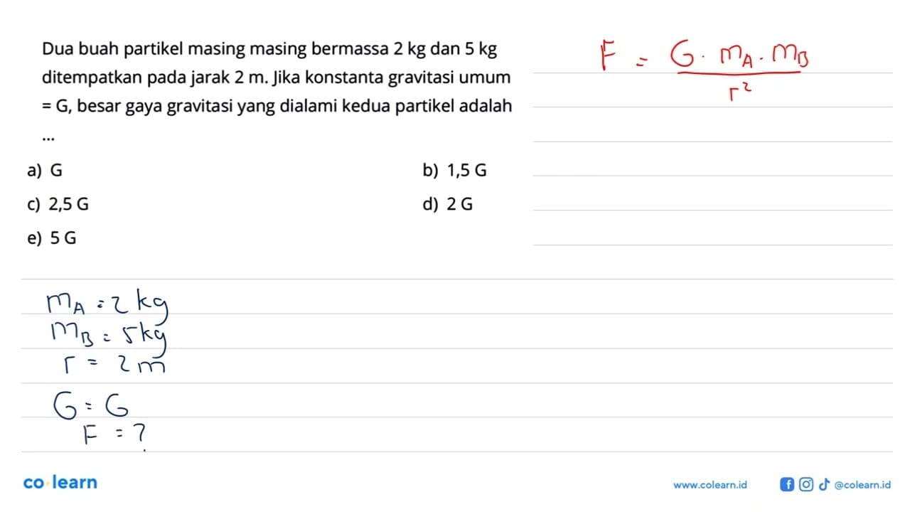 Dua buah partikel masing masing bermassa 2 kg dan 5 kg