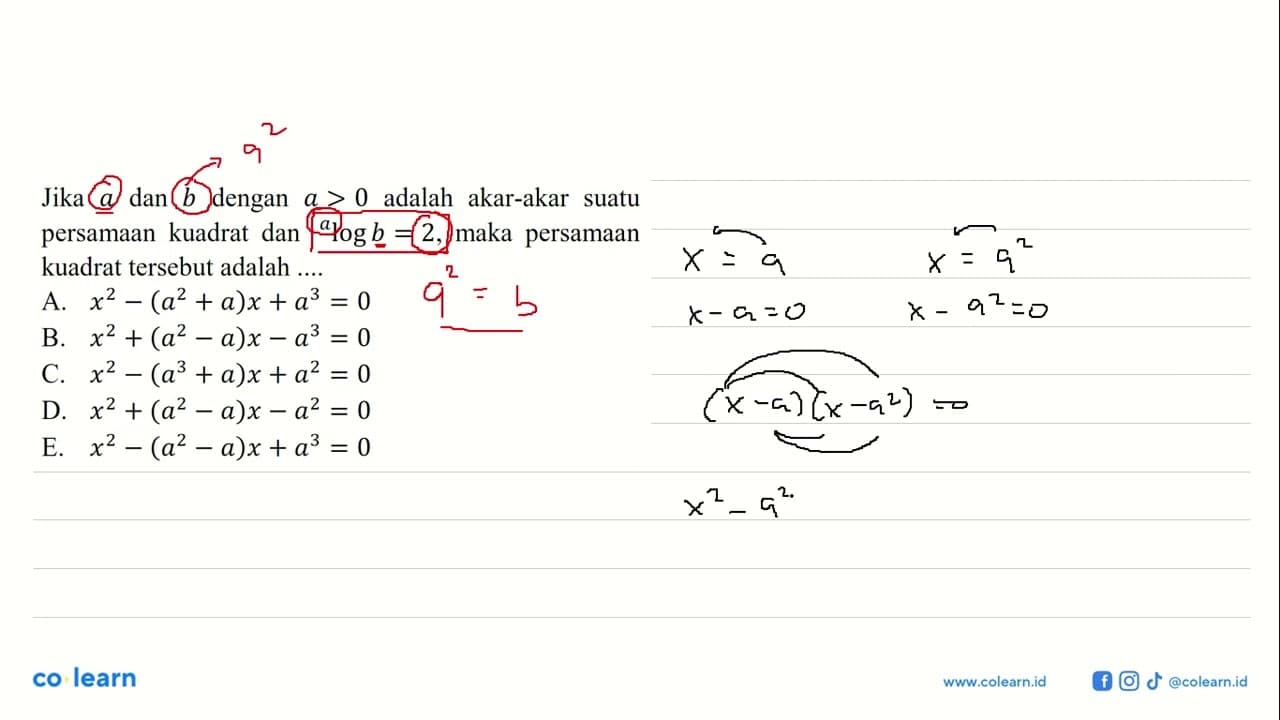 Jika a dan b dengan a > 0 adalah akar-akar suatu persamaan