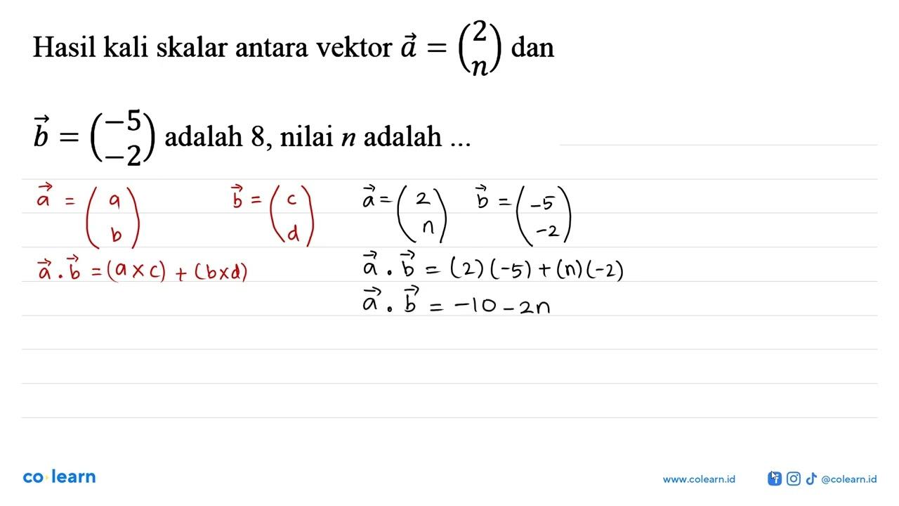 Hasil kali skalar antara vektor a=(2 n) dan b=(-5 -2)