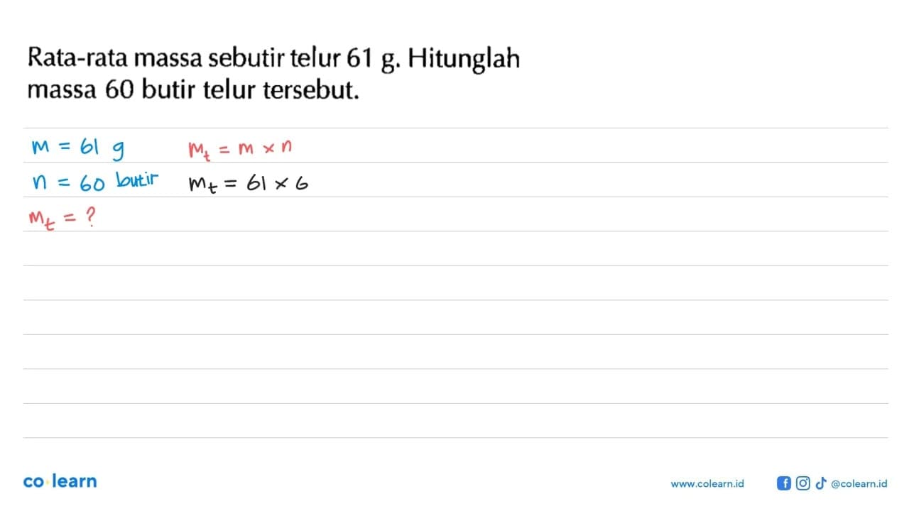 Rata-rata massa sebutir telur 61 g. Hitunglah massa 60