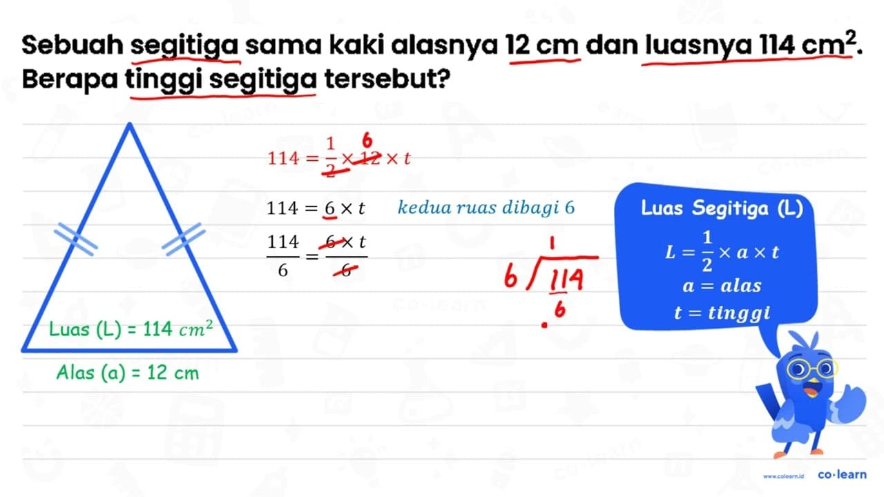 Sebuah segitiga sama kaki alasnya 12 cm dan luasnya 114