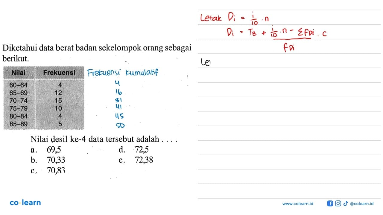 Diketahui data berat badan sekelompok orang sebagai