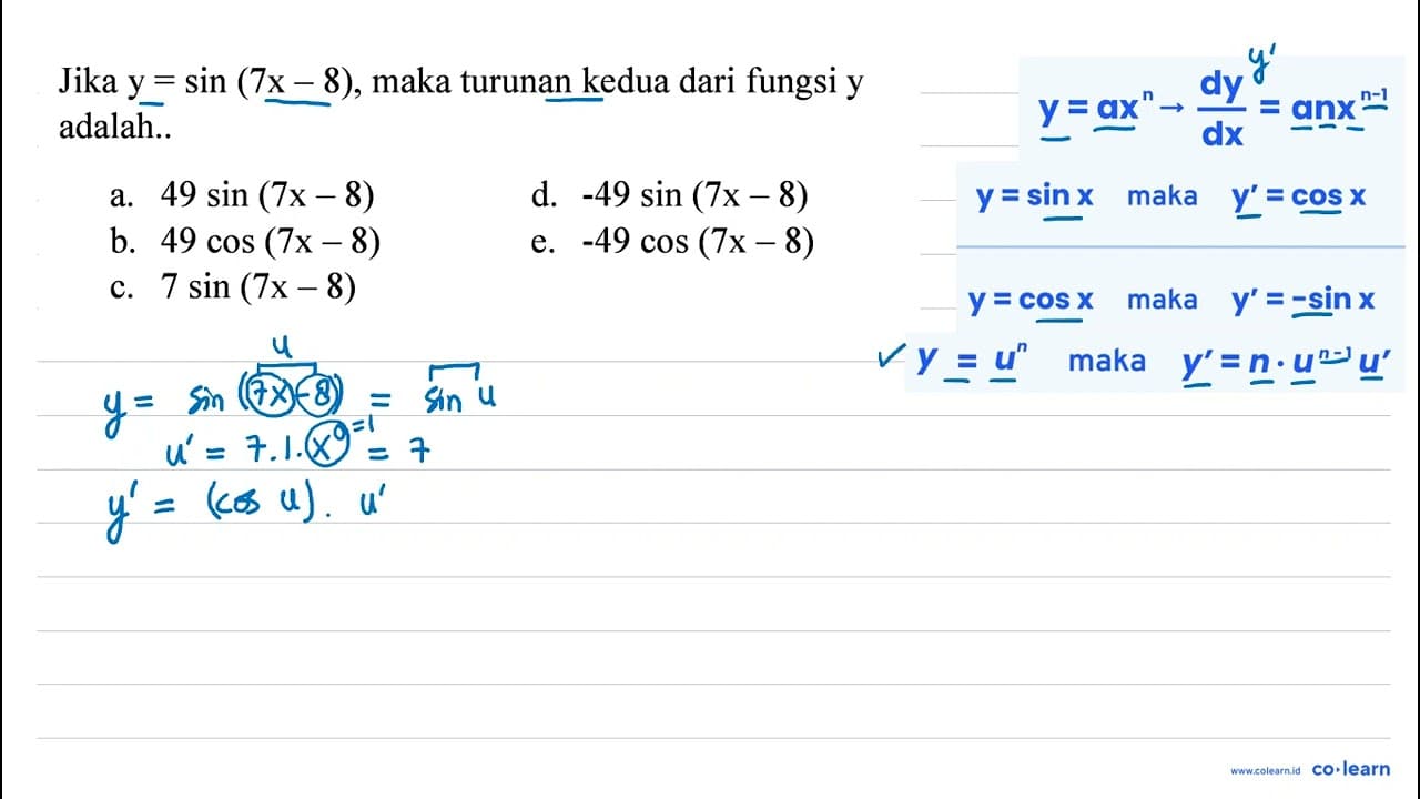 Jika y=sin (7 x-8) , maka turunan kedua dari fungsi y