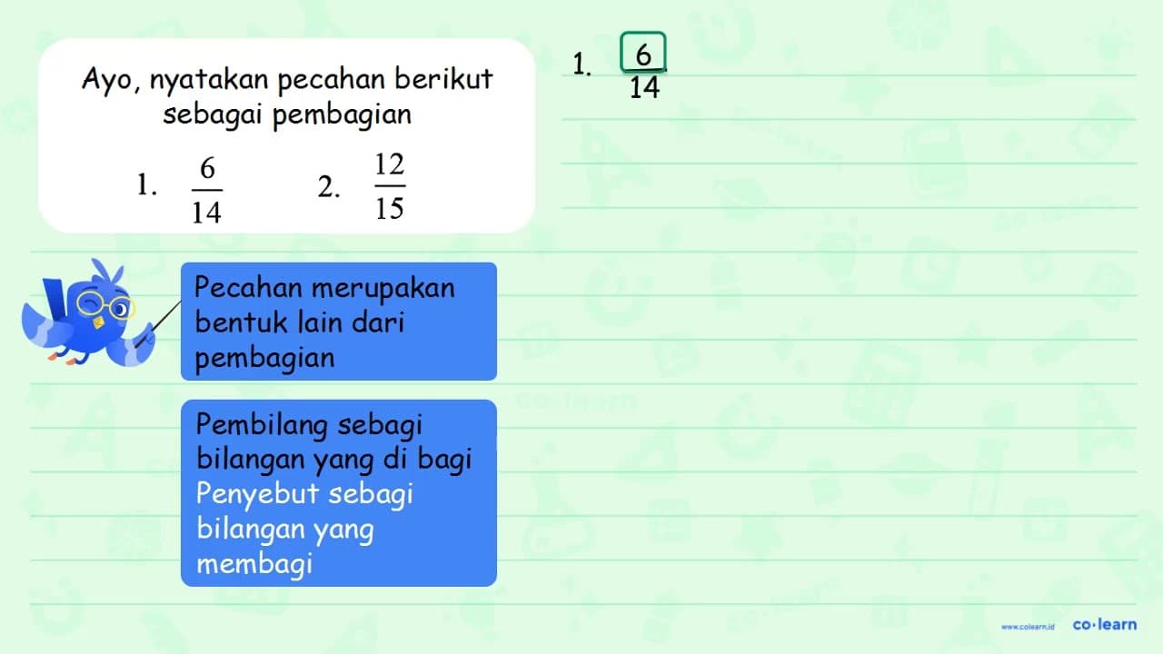 Ayo, nyatakan pecahan-pecahan berikut sebagai pembagian. a.