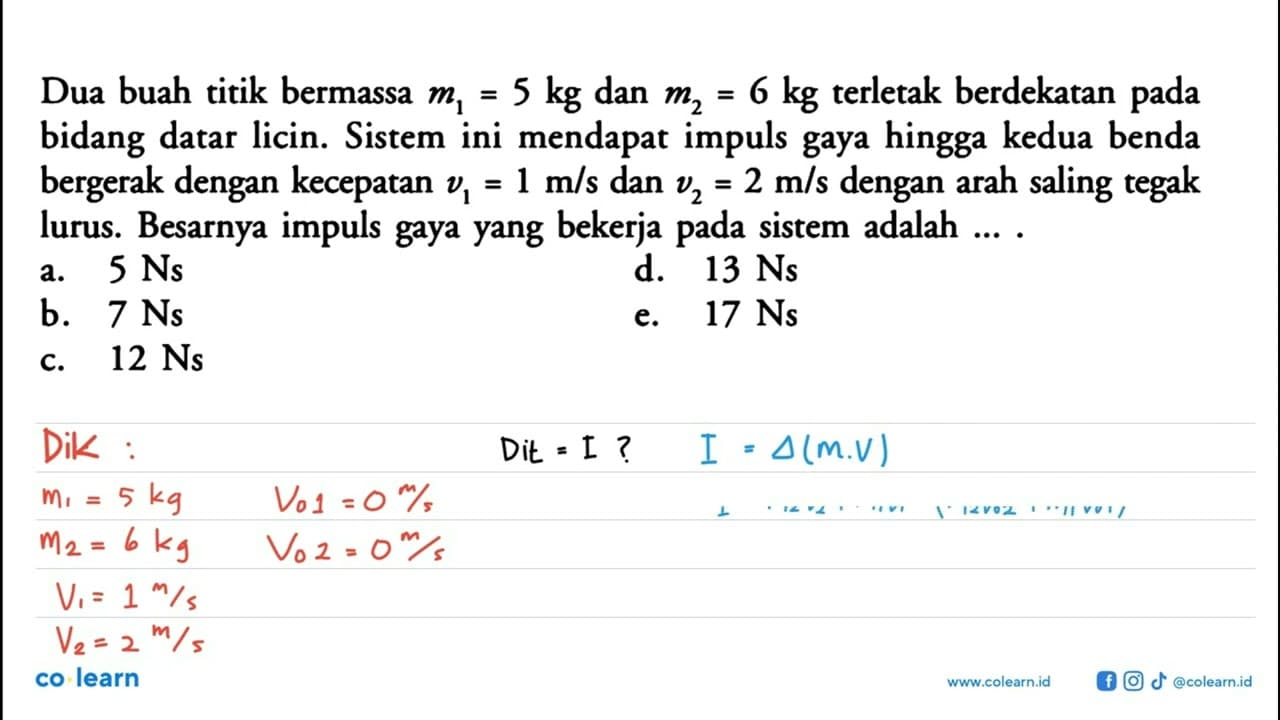 Dua buah titik bermassa m1=5 kg dan m2=6 kg terletak