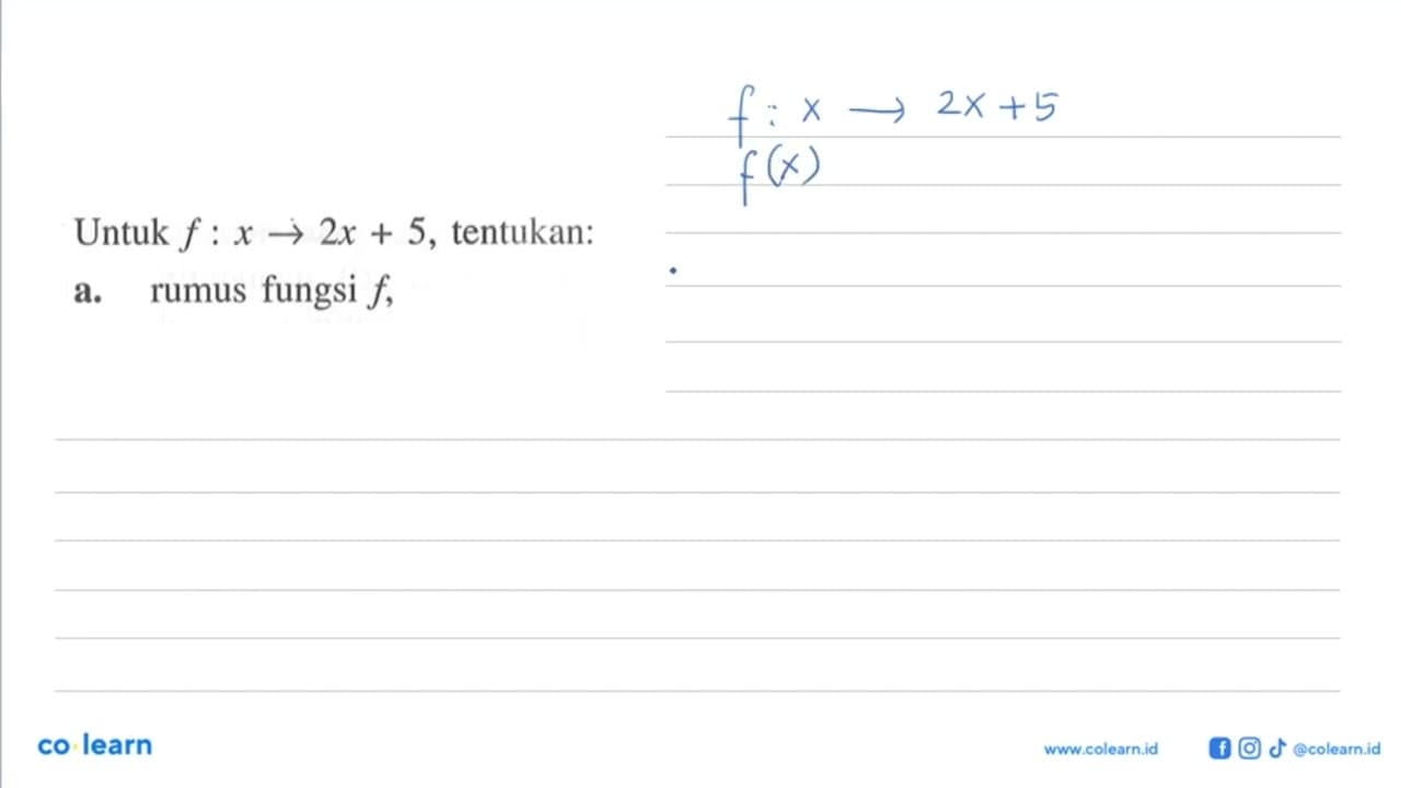 Untuk f : x -> 2x + 5, tentukan: a. rumus fungsi f,