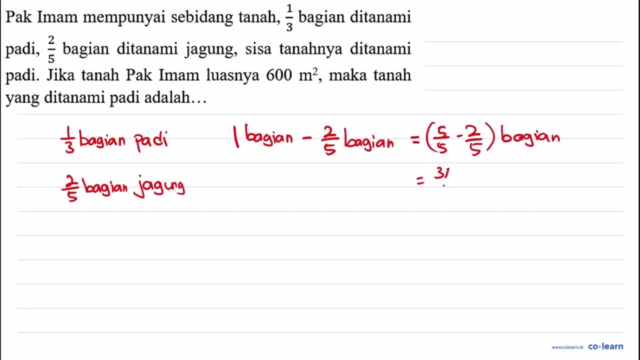 Pak Imam mempunyai sebidang tanah, (1)/(3) bagian ditanami