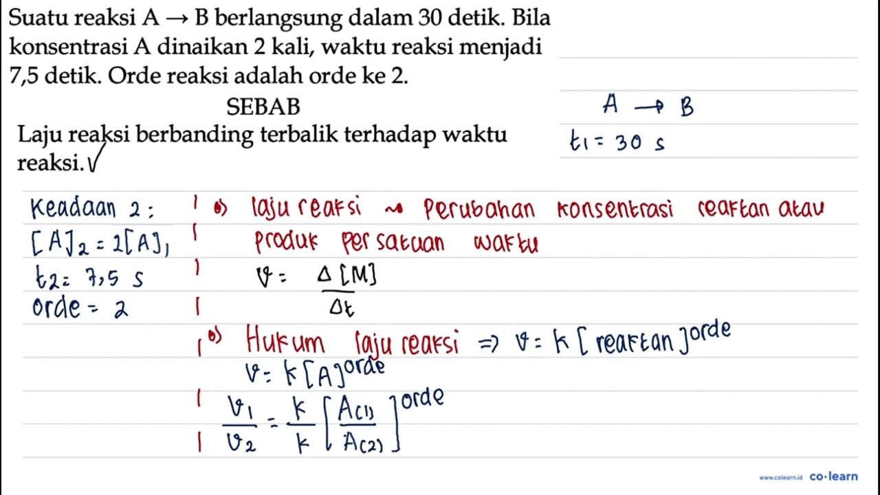 Suatu reaksi A -> B berlangsung dalam 30 detik. Bila