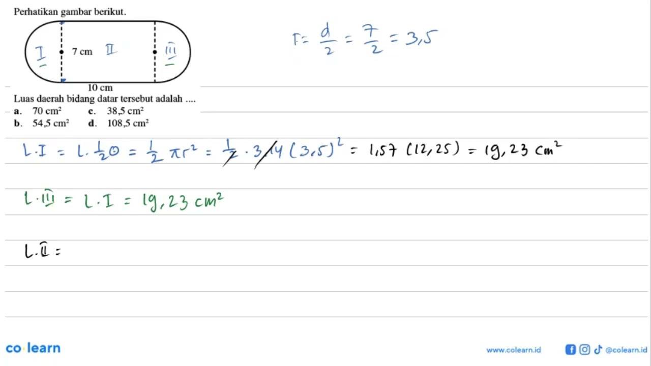 Perhatikan gambar berikut.7 cm 10 cmLuas daerah bidang
