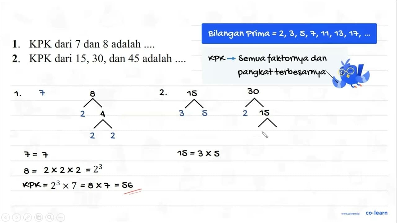 1. KPK dari 7 dan 8 adalah... 2. KPK dari 15,30, dan 45