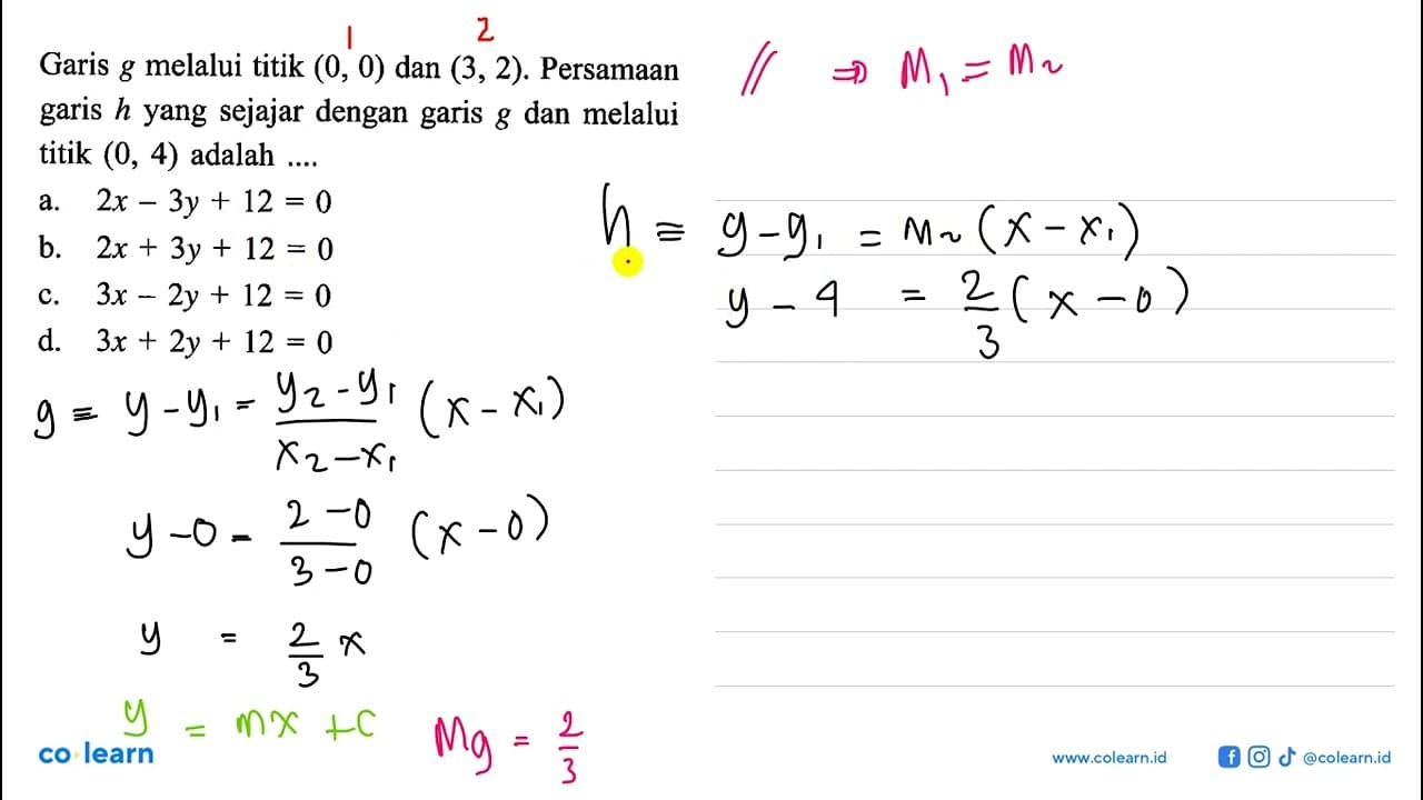 Garis g melalui titik (0, 0) dan (3, 2). Persamaan garis h