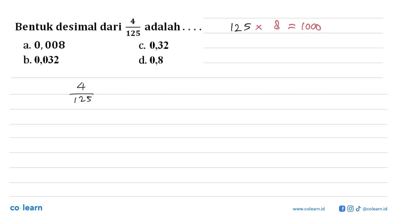 Bentuk desimal dari 4/125 adalah ....