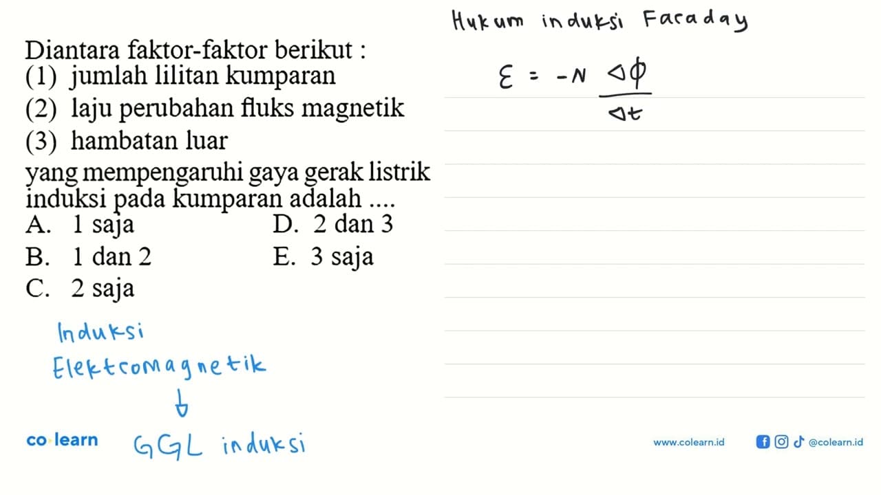 Diantara faktor-faktor berikut : (1) jumlah lilitan