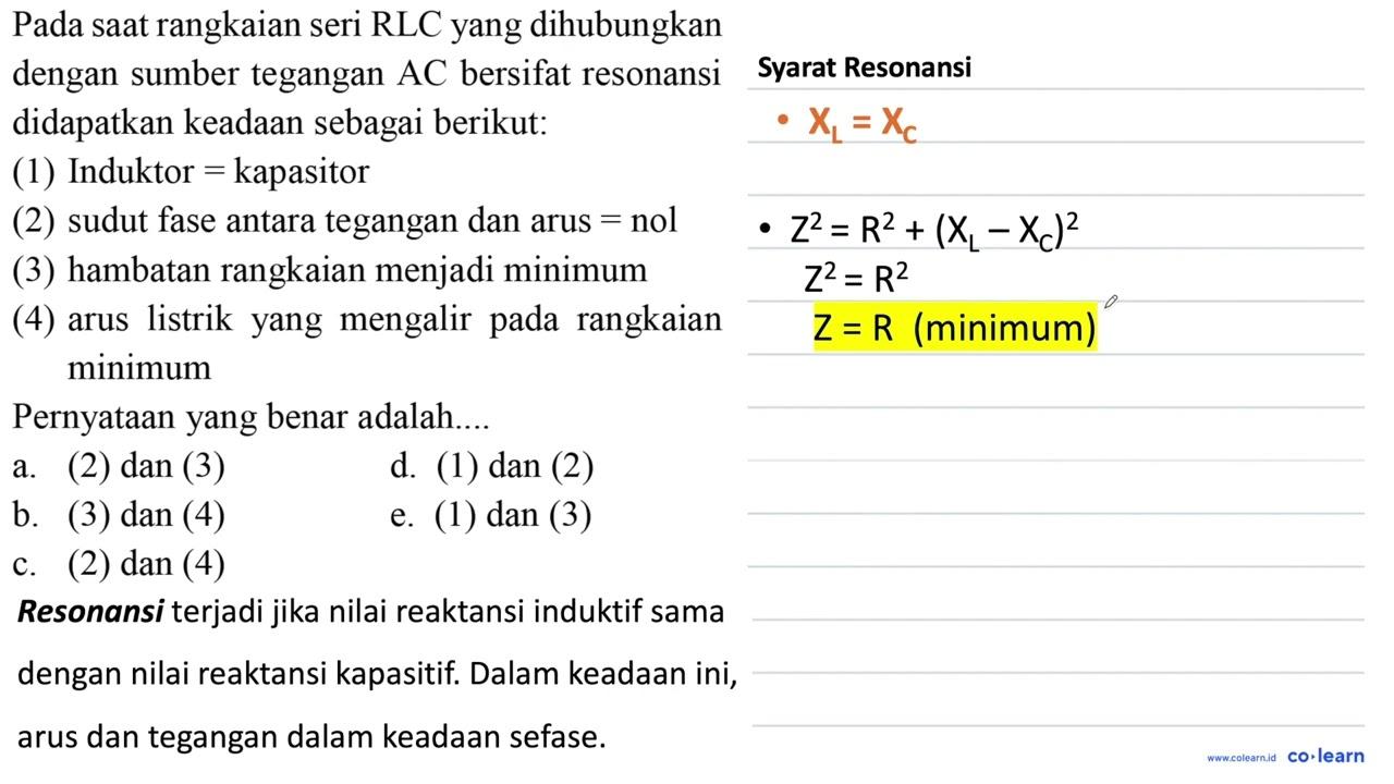 Pada saat rangkaian seri RLC yang dihubungkan dengan sumber