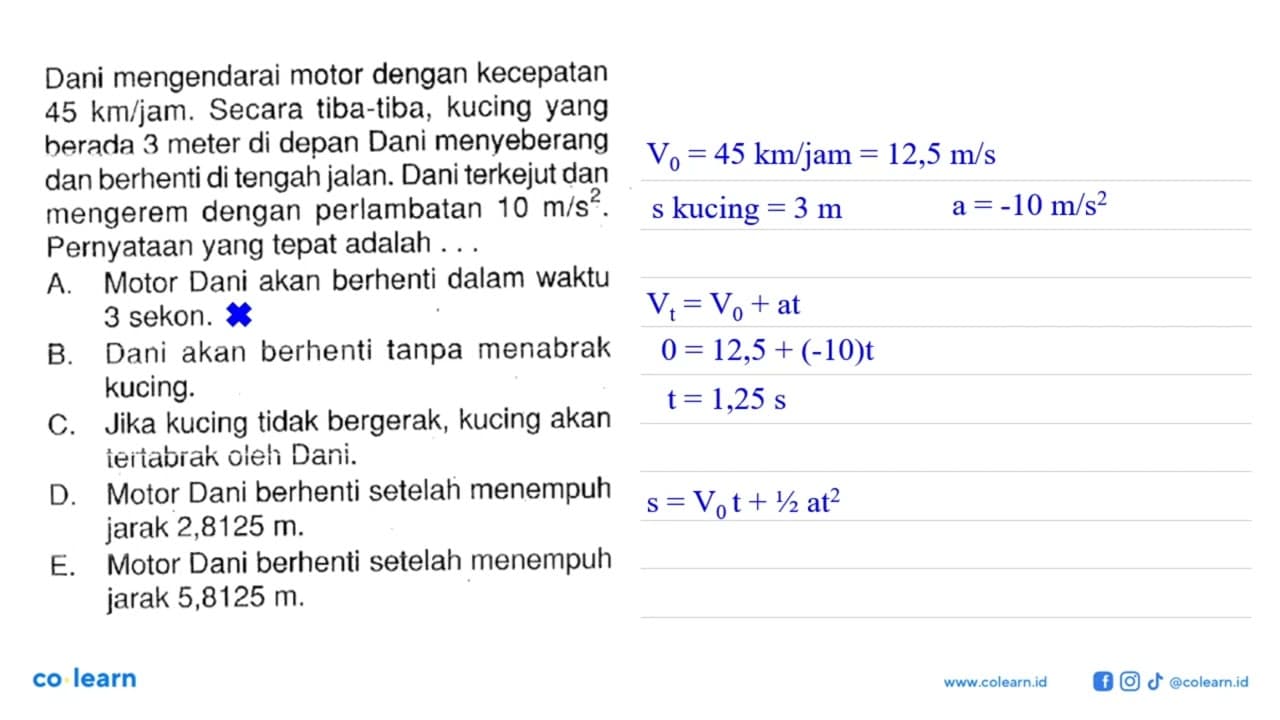 Dani mengendarai motor dengan kecepatan 45 km/jam . Secara