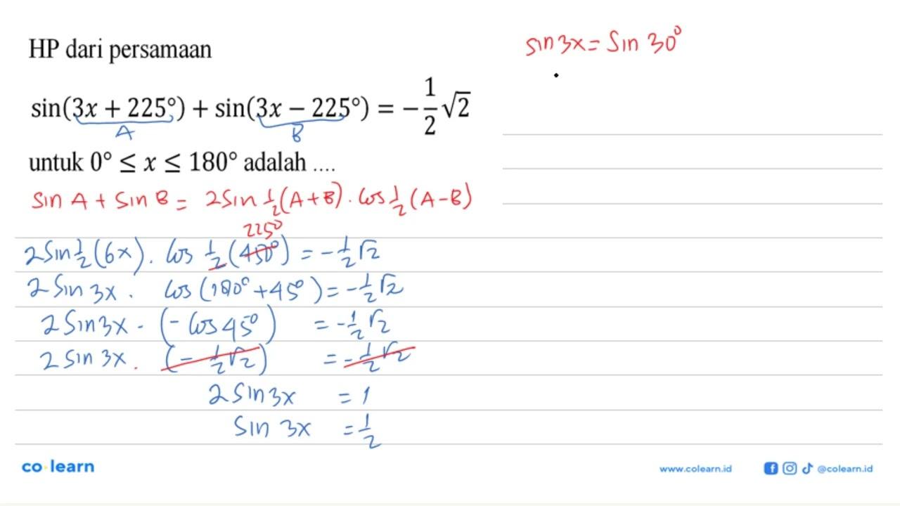 HP dari persamaan sin(3x + 225) + sin(3x-225)= -1/2 akar(2)