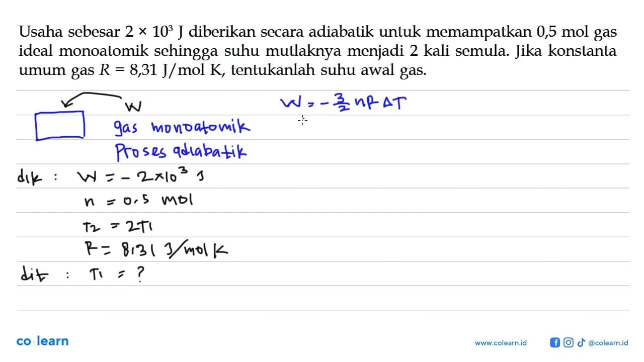 Usaha sebesar 2x10^3 J diberikan secara adiabatik untuk