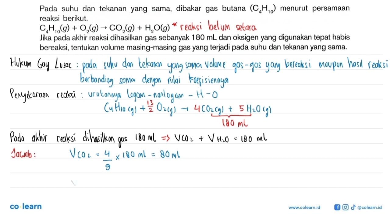 Pada suhu dan tekanan yang sama, dibakar gas butana (C4