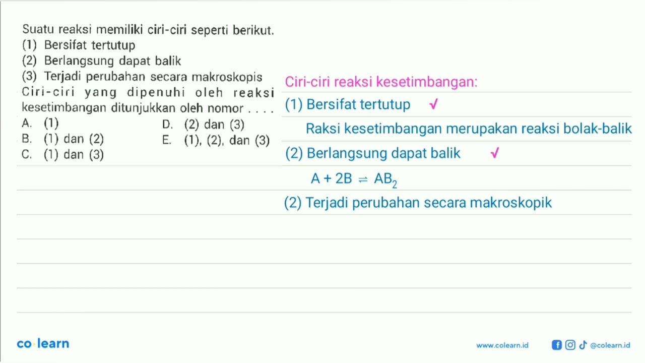 Suatu reaksi memiliki ciri-ciri seperti berikut. (1)