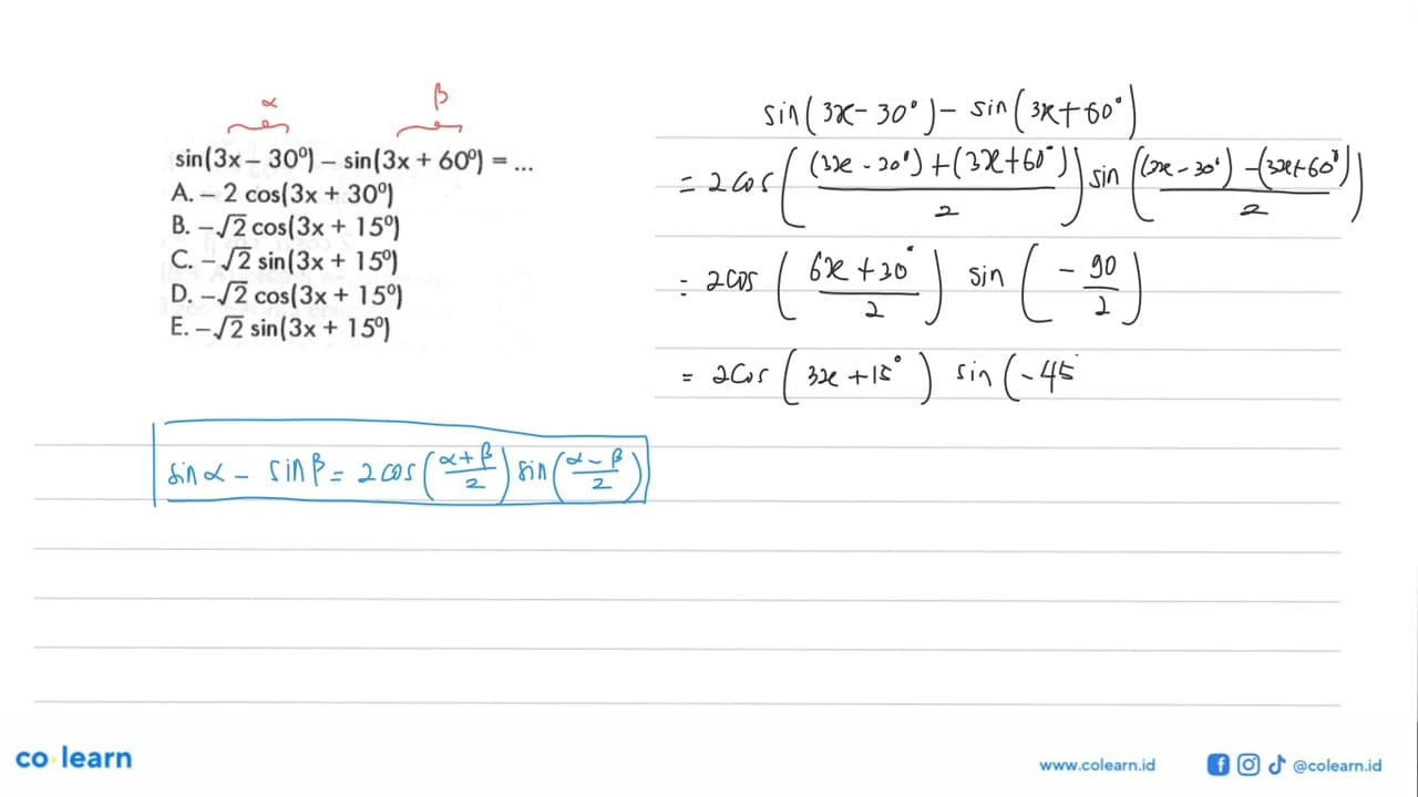 sin(3x-30)-sin(3x+60)=... A. -2 cos(3x+30) B. -akar(2)