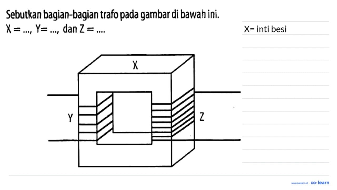 Sebutkan bagian-bagian trafo pada gambar di bawah ini. X =