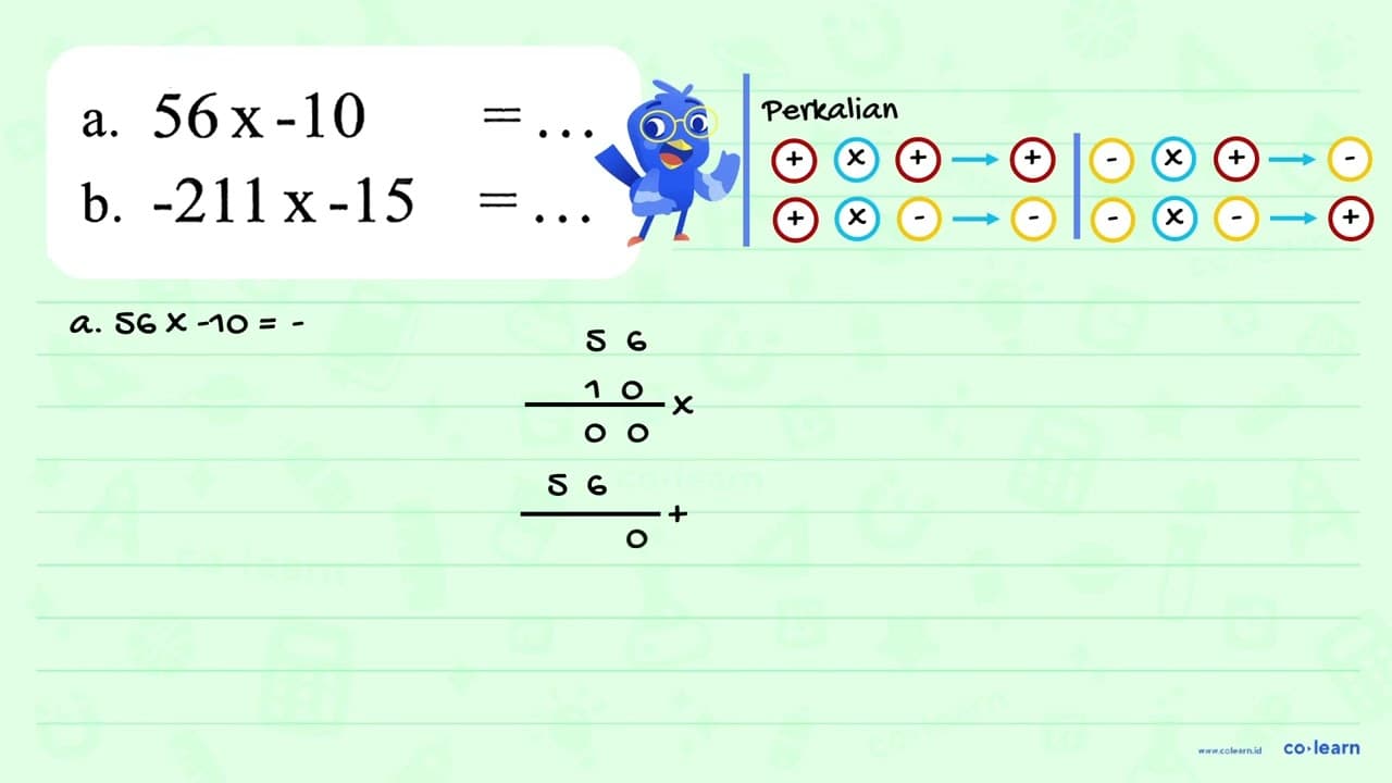 a. 56 x -10 = ... b. -211 x -15 = ...