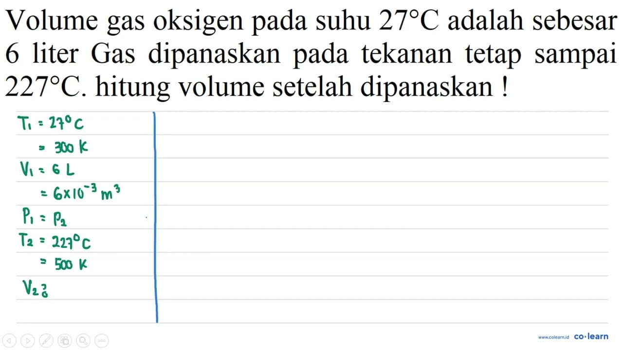 Volume gas oksigen pada suhu 27 C adalah sebesar 6 liter