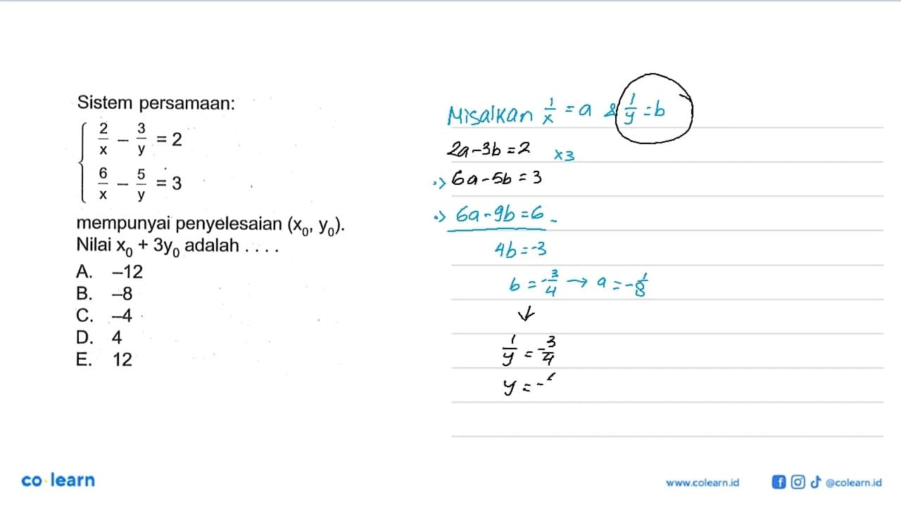 Sistem persamaan: 2/x-3/y=2 6/x-5/y=3 mempunyai