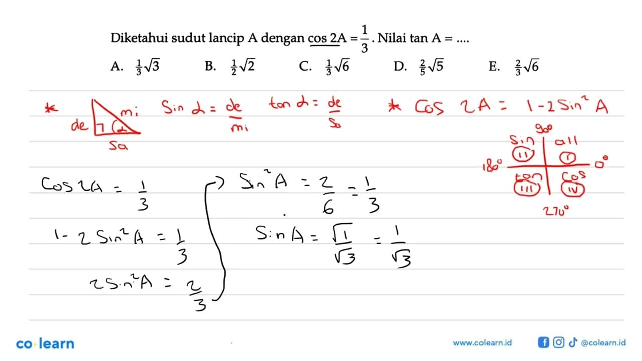 Diketahui sudut lancip A dengan cos 2A=1/3. Nilai tan A