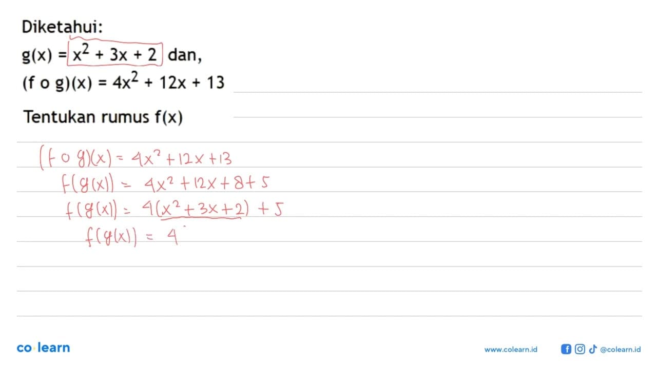 Diketahui:g(x)=x^2+3x+2 dan, (fog)(x)=4x^2+12x+13Tentukan