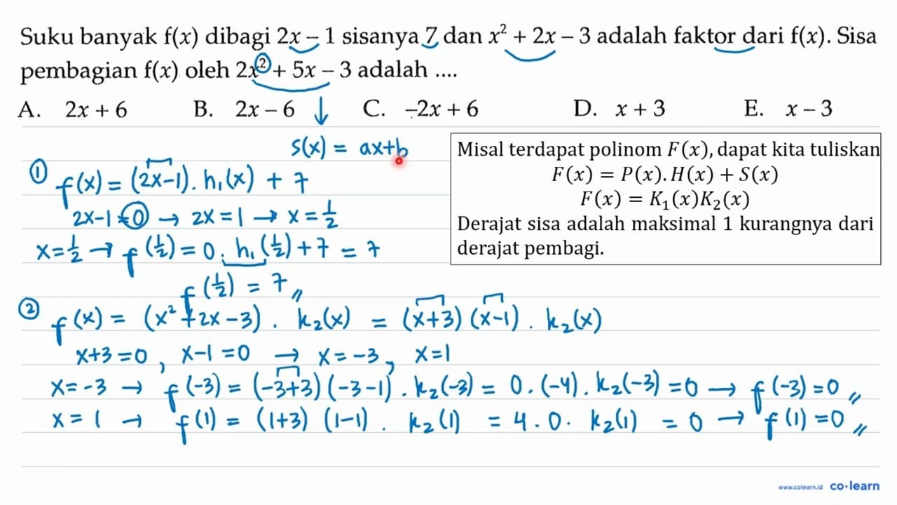 Suku banyak f(x) dibagi 2x-1 sisanya 7 dan x^2+2x-3 adalah